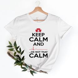 keep calm ok not that calm nurse t shirt,nursing school tee,nurse shirt,funny nursing shirt,nurses superhero,nurse week,