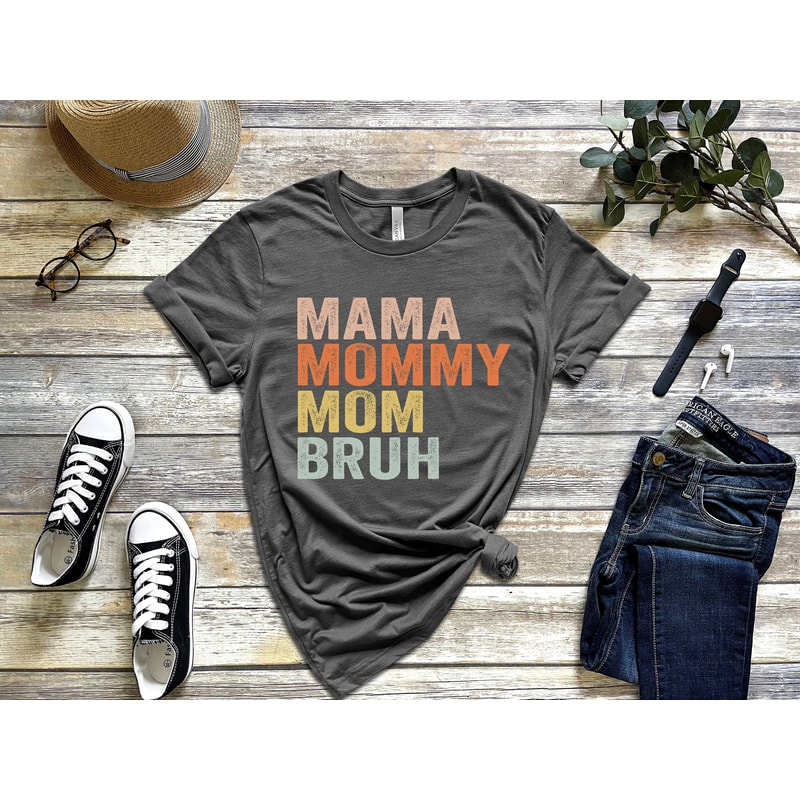 Mom Life Shirt, Motherhood T-Shirt, Mothers Day Gift, Mom Shirt, Sarcastic Mom Shirt, Funny Bruh Shirt, Mother's Day Shirt, Mama Gift, Mommy.jpg