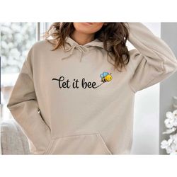 let it be hoodie, the beatles gifts, let it bee hoodie, inspirational hoodie, motivational hoodie, kindness hoodie, beat