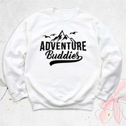 adventure buddies sweatshirt, camping hoodie, camper dad sweatshirt, matching adventure sweatshirts, nature lover gift,