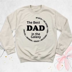 best dad in the galaxy sweatshirt, fathers day hoodie, dad birthday sweatshirt, daddy sweatshirt, fathers day gift, new