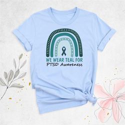 ptsd awareness shirt, teal ribbon shirt, post-traumatic stress disorder shirt, recovery shirt, supportive gift for veter