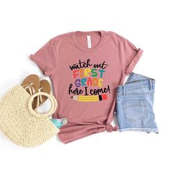 watch out first grade here i come shirt,back to school shirt,first grade teacher tee,teacher appreciation tee,1st day of