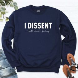 i dissent sweatshirt, womens rights sweatshirt, ruth bader ginsburg hoodie, feminist shirt, rbg tshirt, rbg i dissent sw