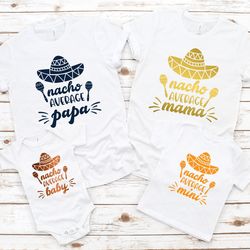 nacho average family shirt, nacho average family outfits, matching family shirt, nacho average lover shirt, mexican food