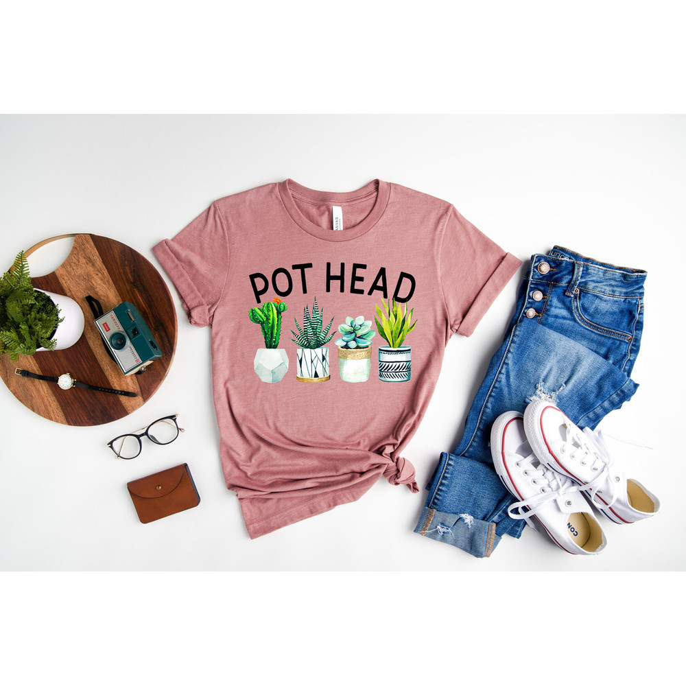 Pot Head Shirt, Plant Lover Gift, Crazy Plant Lady, Plant Mom Shirt,Gardener Shirt, Succulent Shirt,Funny Plant Shirt,Gardening Mom,Mom Life.jpg