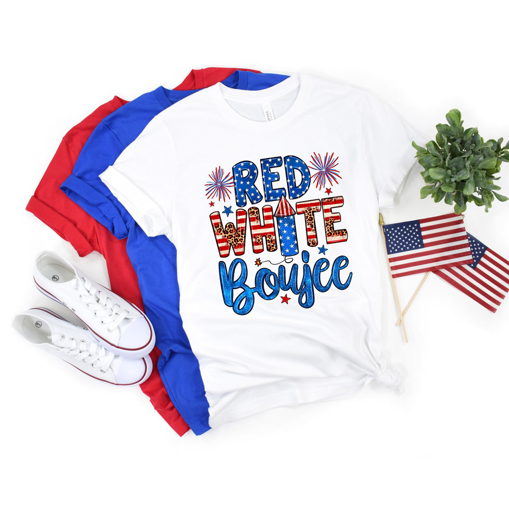 Red White & Boujee Shirt, 4th of July T Shirt, Gift For American, Patriotic Shirt, Freedom TShirt, Independence Shirt, Red White Blue.jpg