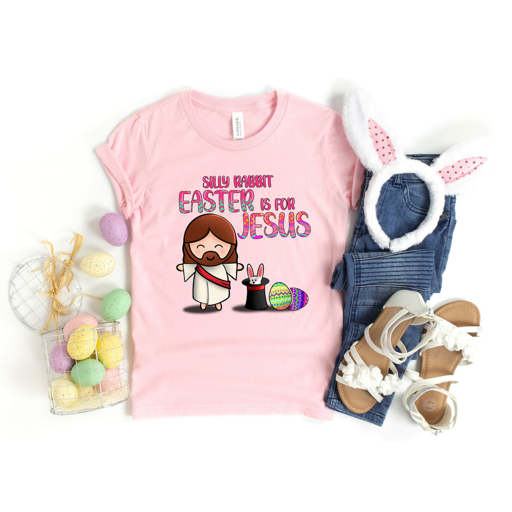 Silly Rabbit Easter Is For Jesus Shirt, Easter Shirt, Easter Family Tee, Christian Easter Shirt, Easter Matching Shirt.jpg