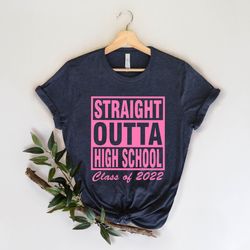 straight outta high school shirt,high school shirt,personalized high school tee, high school student tee, high school gr