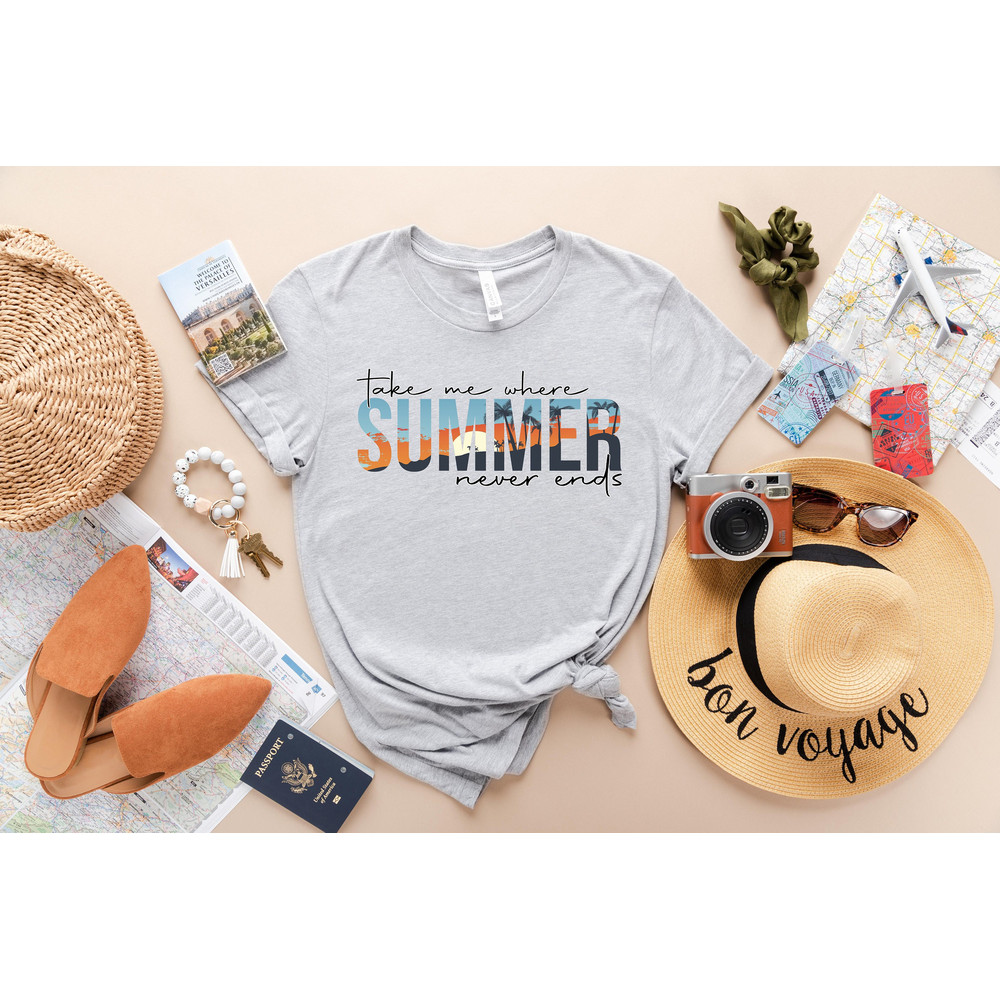 Take Me Where Summer Never Ends Tee,Summer Tee, Summer Mom Shirt,Retro Summer Shirt,Hello Summer Shirt, Summer Vibes Shirt,Sunshine Shirt.jpg