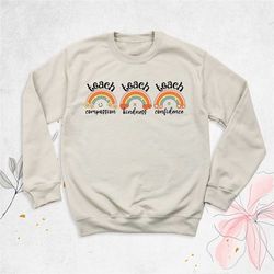 teacher sweatshirt, teach sweatshirt, back to school outfit, teach compassion kindness confidence shirt, women teacher g