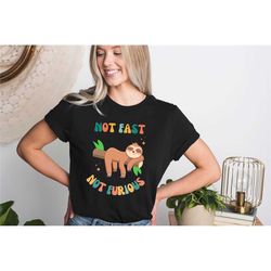 not fast not furious, sloth shirt, funny shirt, cute sloth shirt, sloth lover gift, funny saying shirt, funny graphic sh