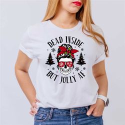 dead inside but jolly af christmas shirt, dead inside skeleton shirt, funny christmas shirts, christmas skeleton shirt,