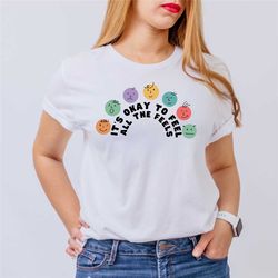 it's okay to feel all the feels, mental health shirt, mental health awareness, women mental health, anxiety shirt, inspi