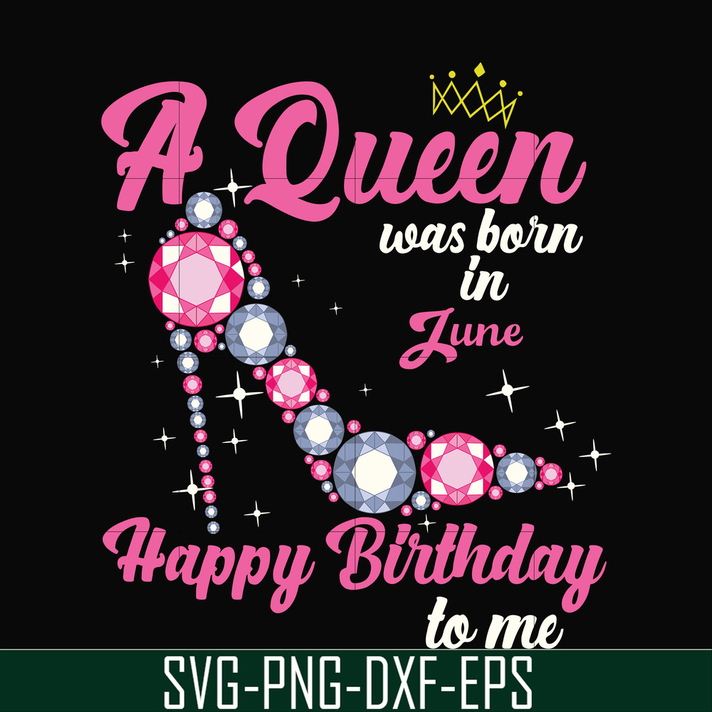 BD0006-A queen was born in june svg, birthday svg, queens birthday svg, queen svg, png, dxf, eps digital file BD0006.jpg