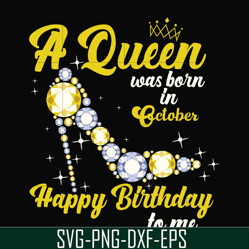 BD0022-A queen was born in October svg, birthday svg, queens birthday svg, queen svg, png, dxf, eps digital file BD0022.jpg