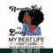 BD0094-November Girl Living My Best Life Birthday Gift, Black Girl, Black Women svg, png, dxf, eps digital file BD0095.jpg