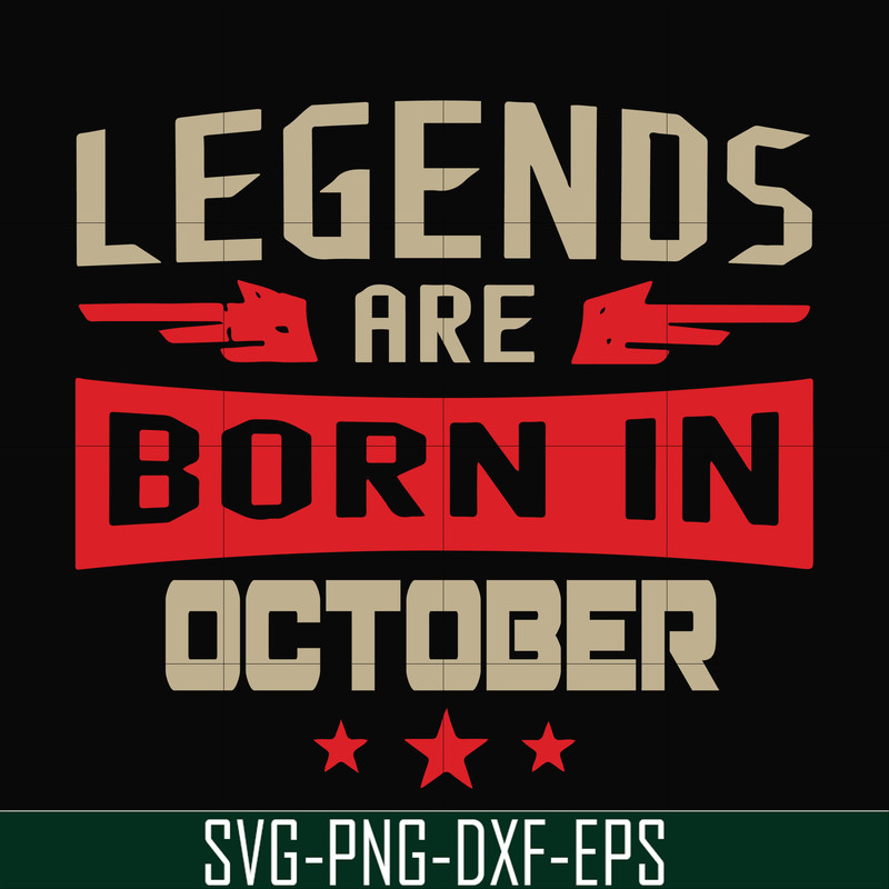 BD0144-Legends are born october svg, birthday svg, png, dxf, eps digital file BD0144.jpg