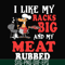 CMP001-I like my racks big and my meat rubbed svg, png, dxf, eps digital file CMP001.jpg