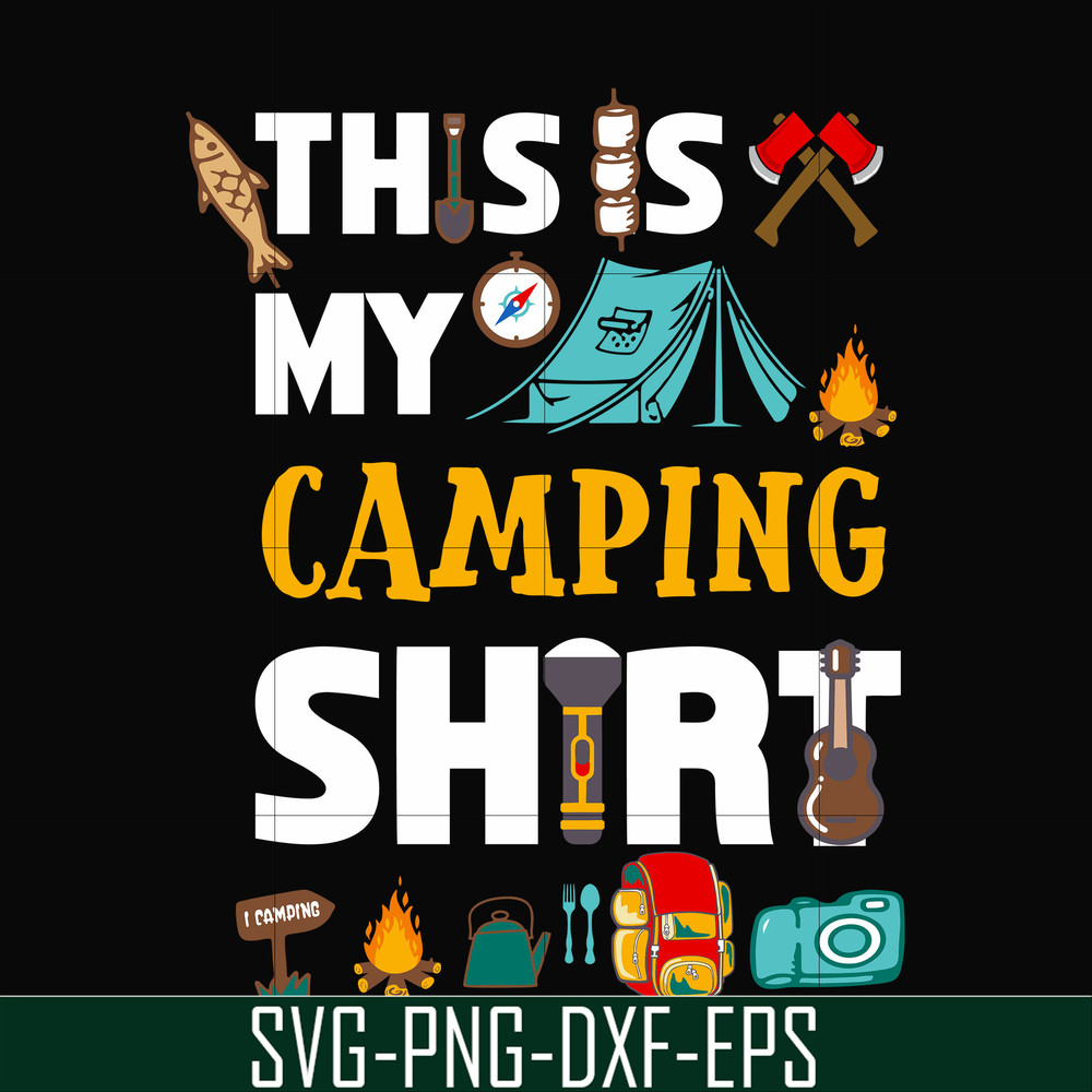 CMP004-This is my camping shirt svg, png, dxf, eps digital file CMP004.jpg