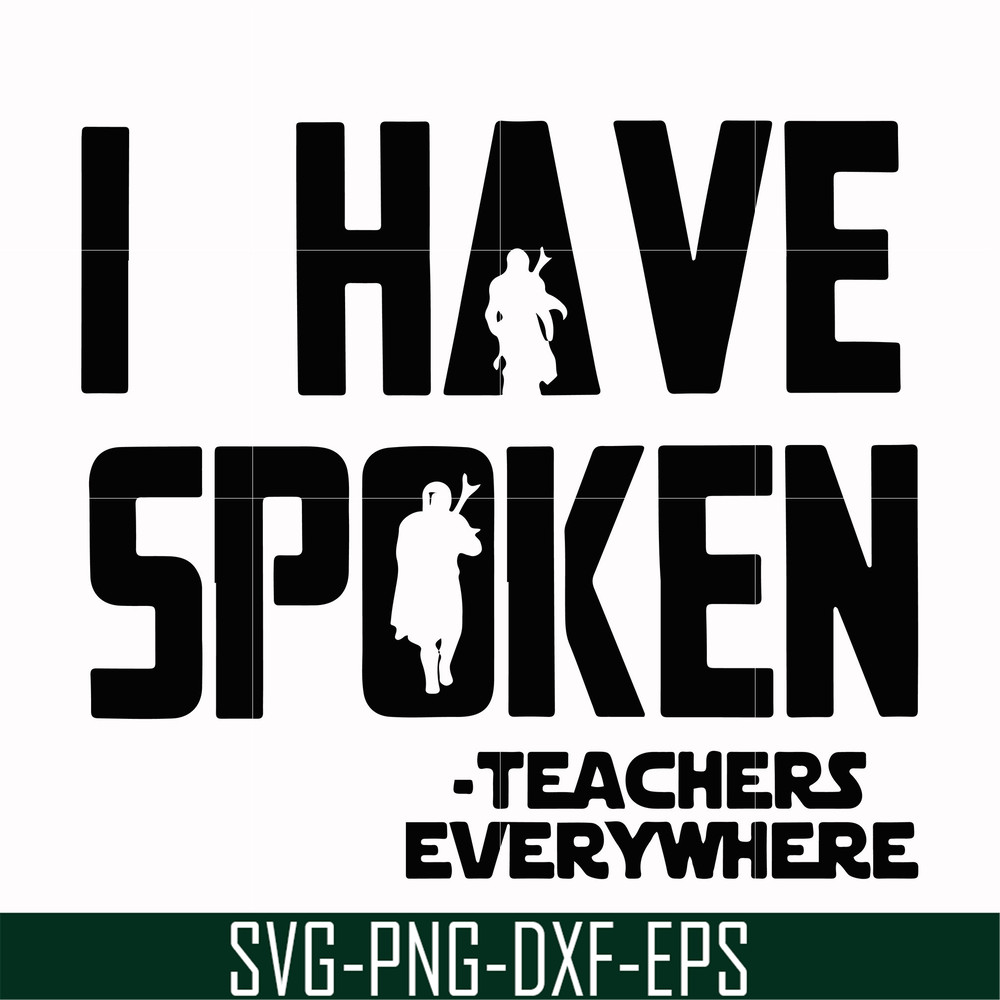 CMP067-i have spoken, teachers every where svg, png, dxf, eps digital file CMP067.jpg