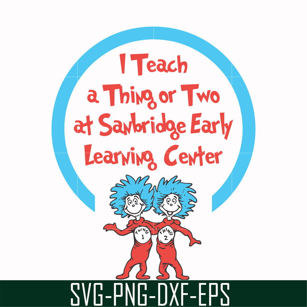 DR000108-I teach a thing or two at Sanbridge early learning center svg, png, dxf, eps file DR000108.jpg