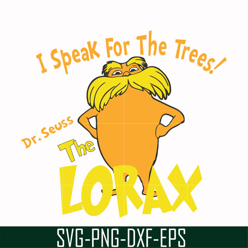 DR000109-I speak for the trees the Lorax svg, png, dxf, eps file DR000109.jpg