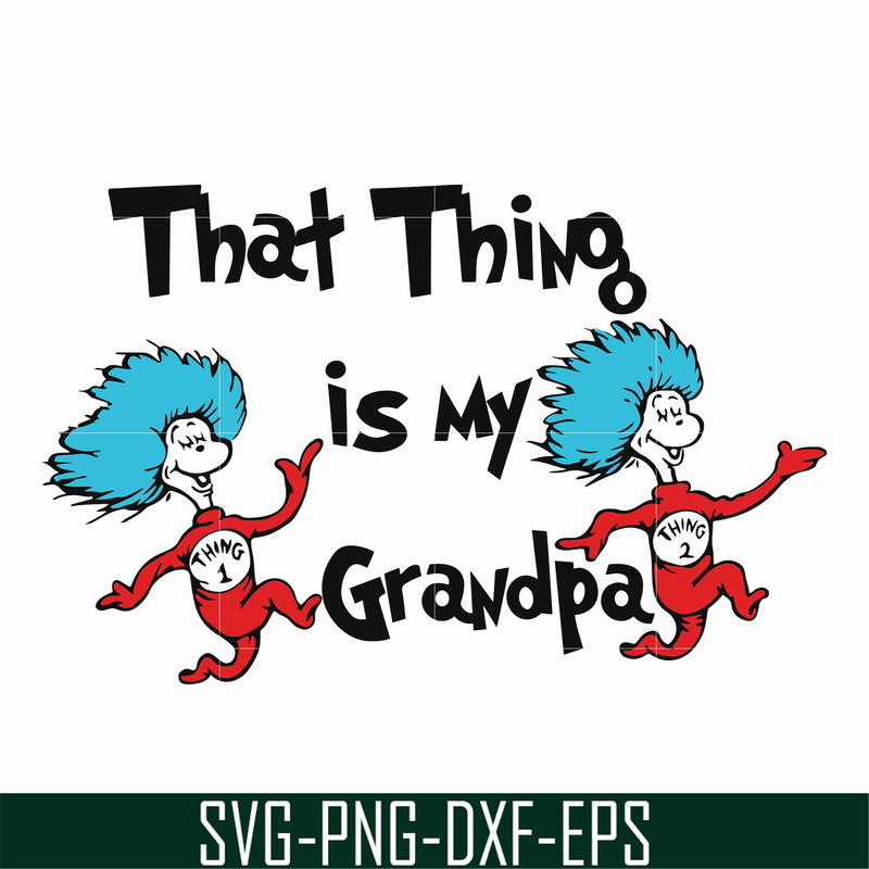 DR000117-That thing is my grandpa svg, png, dxf, eps file DR000117.jpg