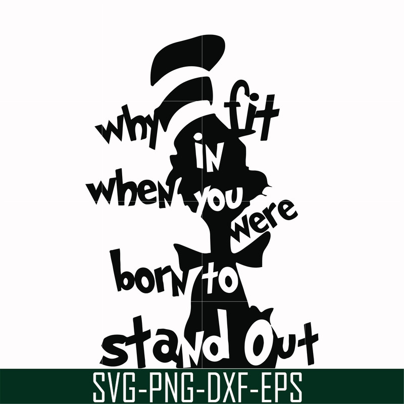 DR00024-Why fit in when you were born to stand out svg, png, dxf, eps file DR00024.jpg