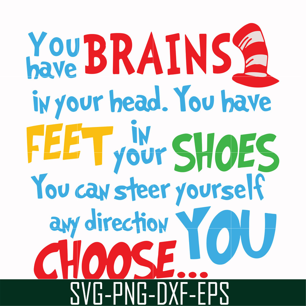 DR00035-You brains have in your head you have feet in your shoes you can steer yourself any direction you choose svg, png, dxf, eps file DR00035.jpg