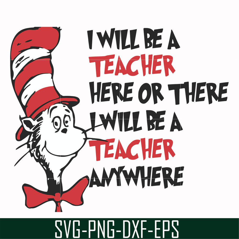 DR00047-I will be a teacher here or there I will be a teacher anywhere svg, png, dxf, eps file DR00047.jpg