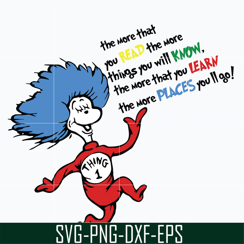 DR0302214-The more that you read, the more things you will know, the more that you learn, the more places you'll go svg, dr seuss svg, png, dxf, eps digital fil