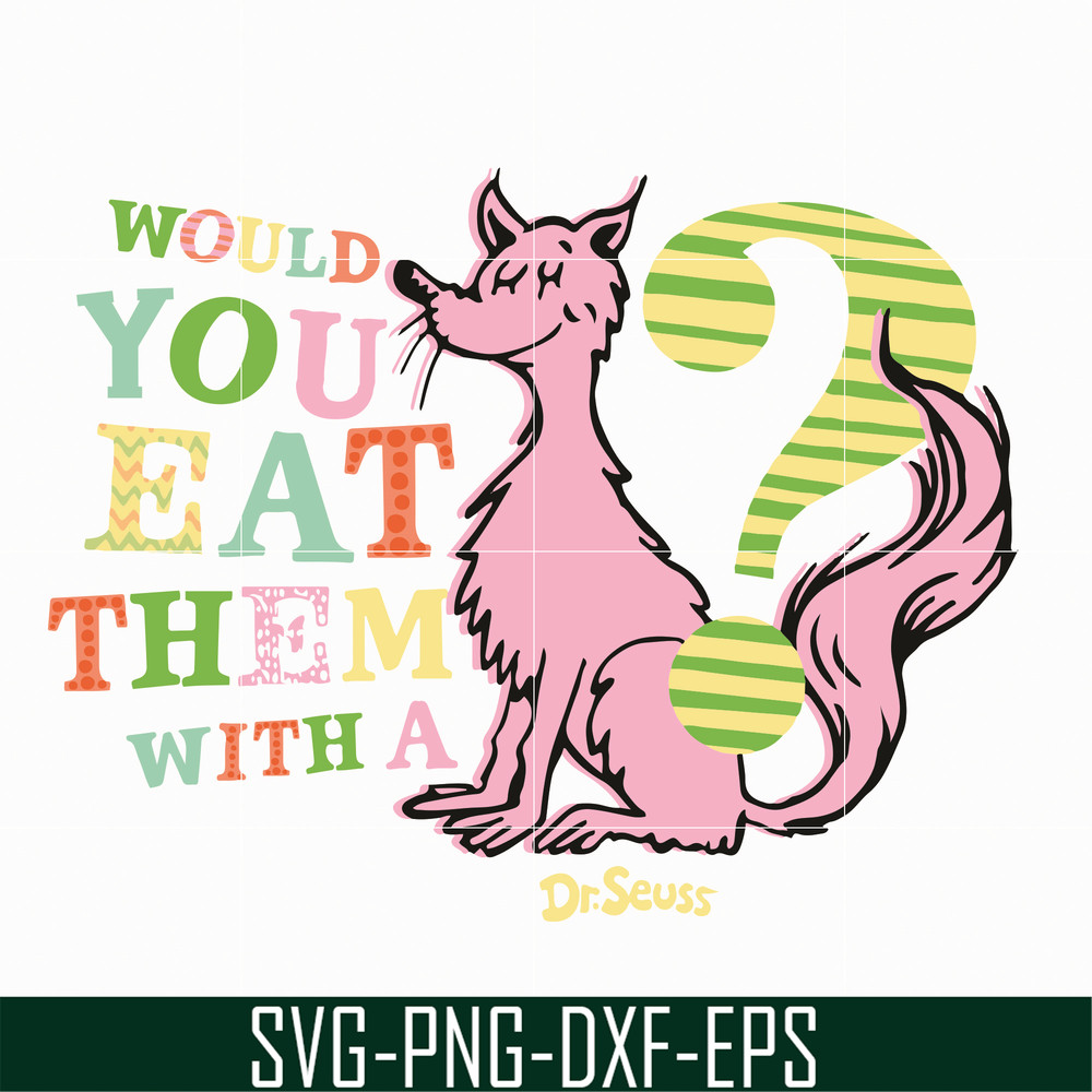 DR05012131-Would you eat them with a dr seuss svg, dr svg, png, dxf, eps file DR05012131.jpg