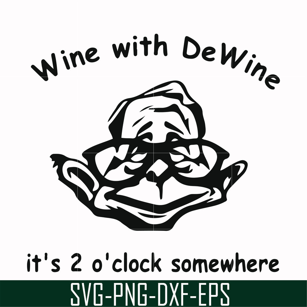 FN0001012-Wine with Dewine it's 2 o'clock somewhere svg, png, dxf, eps file FN0001012.jpg