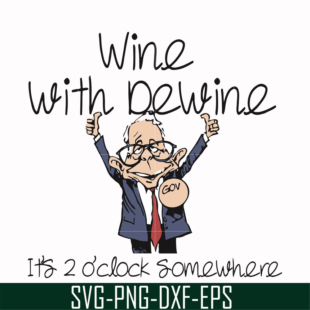 FN0001013-Wine with Dewine it's 2 o'clock somewhere svg, png, dxf, eps file FN0001013.jpg