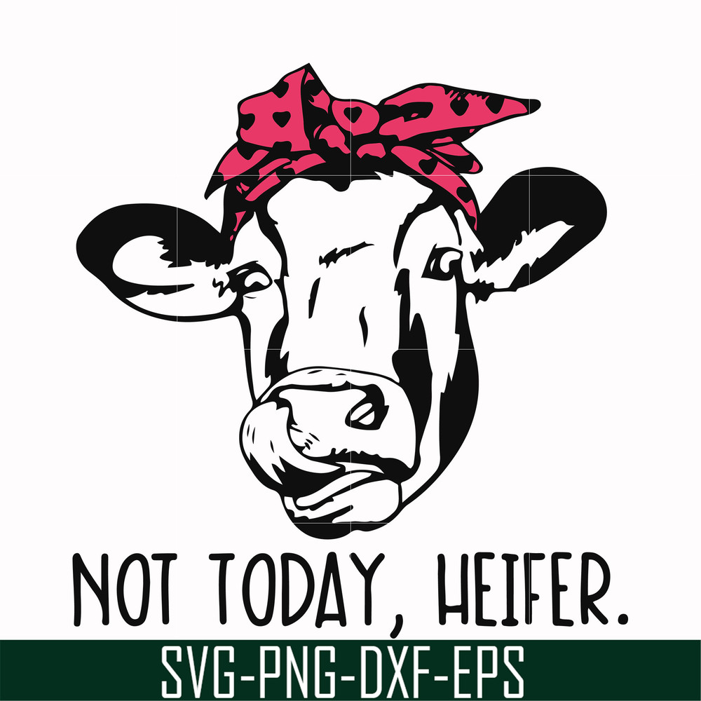 FN000235-Not today Heifer svg, png, dxf, eps file FN000235.jpg