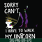 FN000294-Sorry I can't I have to walk my unicorn svg, png, dxf, eps file FN000294.jpg