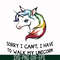 FN000295-Sorry I can't I have to take my unicorn for a walk svg, png, dxf, eps file FN000295.jpg