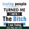 FN000428-TRusting people turned me into the bitch I am today svg, png, dxf, eps file FN000428.jpg