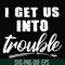 FN000439-I get us into trouble svg, png, dxf, eps file FN000439.jpg