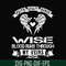 FN000480-Wise blood runs through my veins svg, png, dxf, eps file FN000480.jpg
