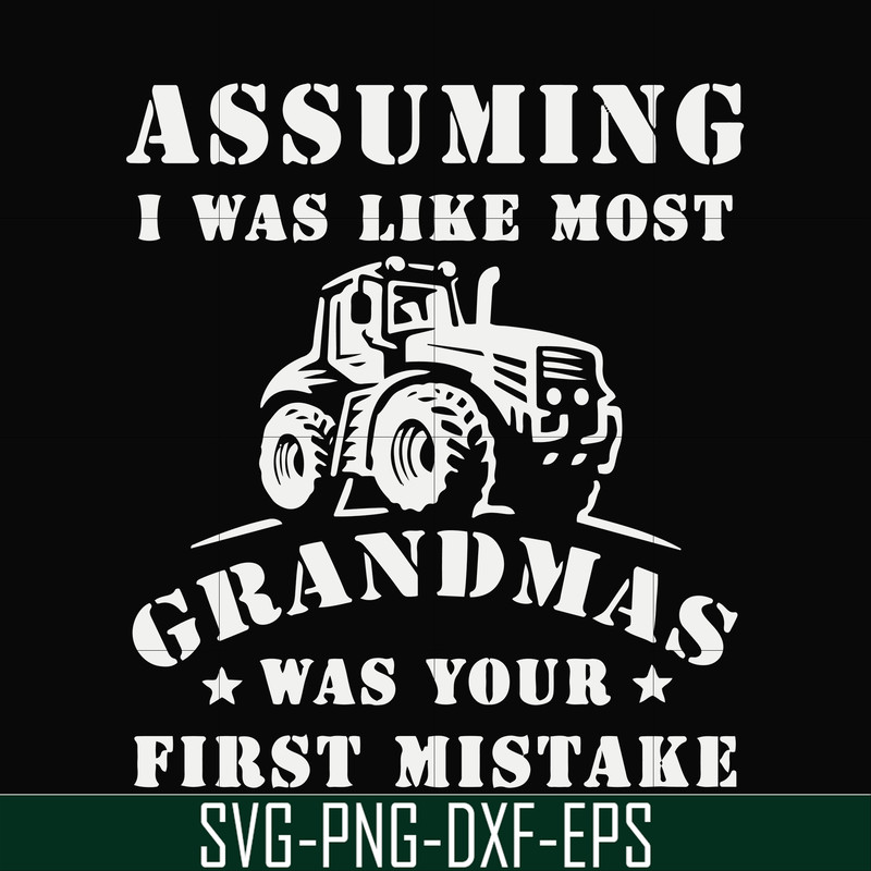 FN000485-Assuming I was like most grandmas was your first mistake svg, png, dxf, eps file FN000485.jpg