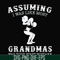 FN000487-Assuming I was like most grandmas was your first mistake svg, png, dxf, eps file FN000487.jpg