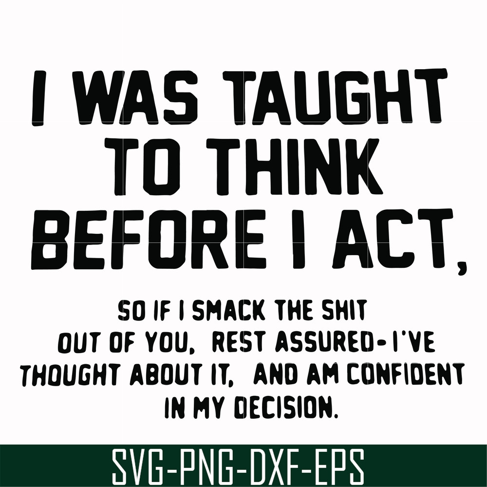 FN000543-I was taught to think before I act svg, png, dxf, eps file FN000543.jpg