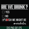 FN000678-Are we drunk yes no bitch we might be #nursebesties svg, png, dxf, eps file FN000678.jpg