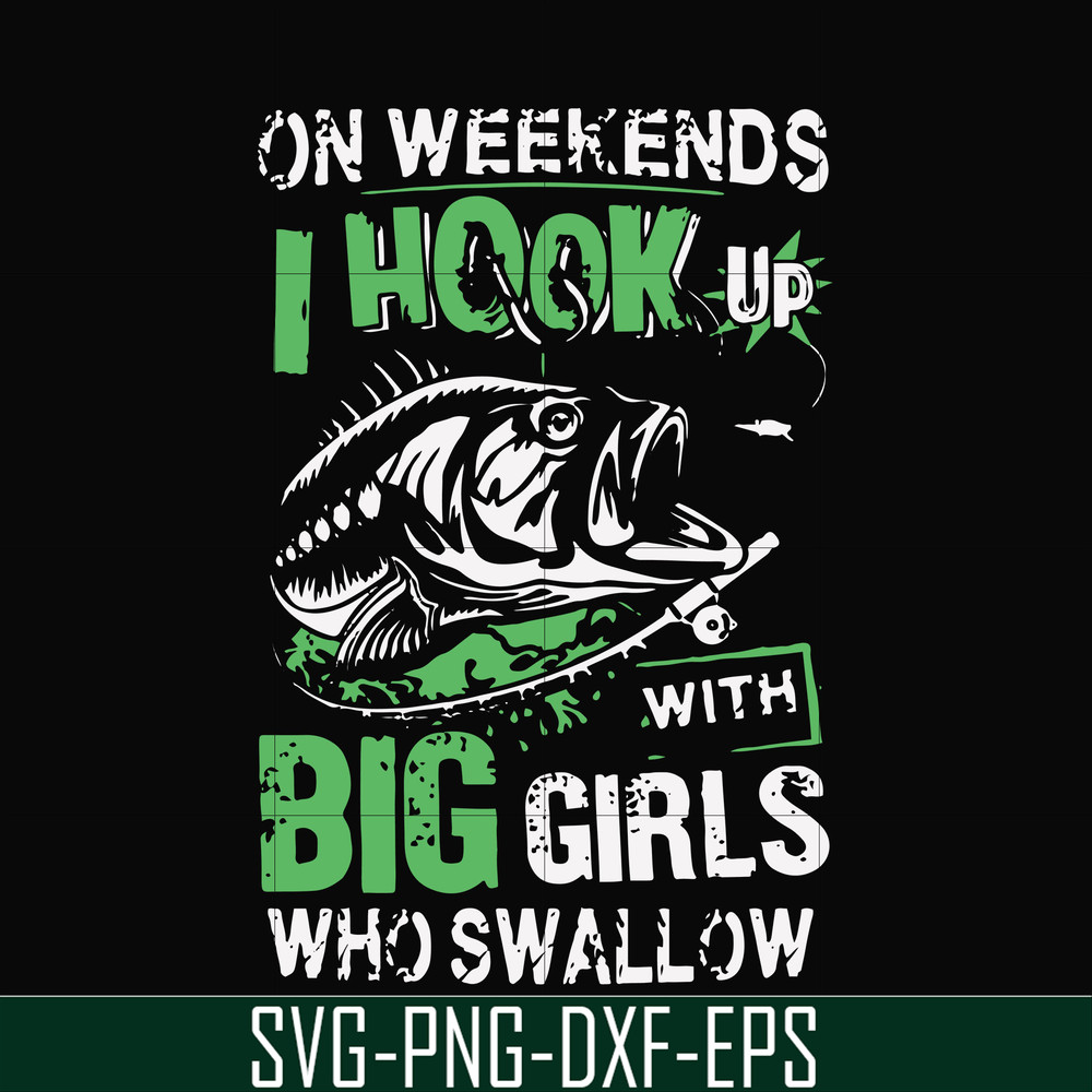FN000727-On weekends I hook up with big girls who swallow svg, png, dxf, eps file FN000727.jpg