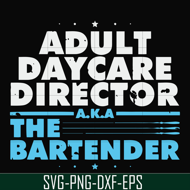FN000775-Adult daycare director the bartender svg, png, dxf, eps file FN000775.jpg