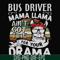 FN000868-Bus driver mama Llama ain't got time for your drama svg, png, dxf, eps file FN000868.jpg