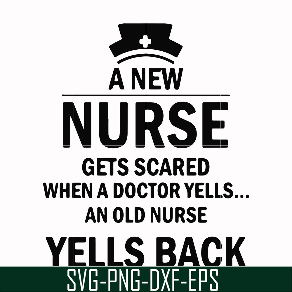 FN000917-A new nurse gets scared when a doctor yells an old nurse yells back svg, png, dxf, eps file FN000917.jpg