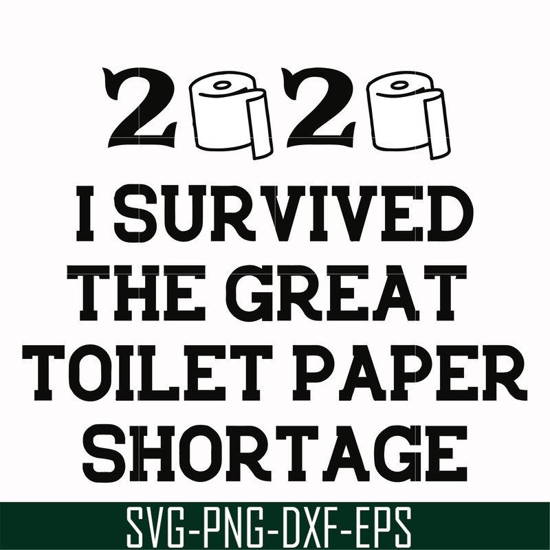 FN000983-I survived the great toilet paper shortage svg, png, dxf, eps file FN000983.jpg